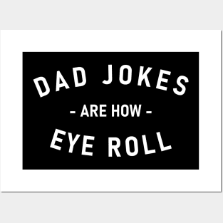 Dad Jokes Are How Eye Roll Posters and Art